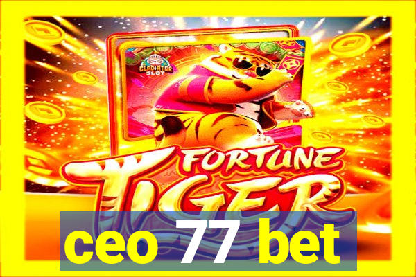 ceo 77 bet